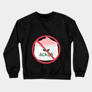 No scrub Crewneck Sweatshirt